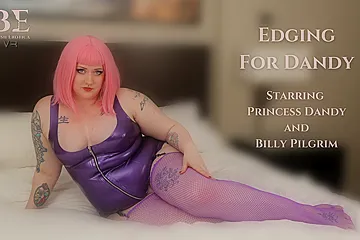 Edging For Dandy With Princess Dandy And Billy Pilgrim - porn video