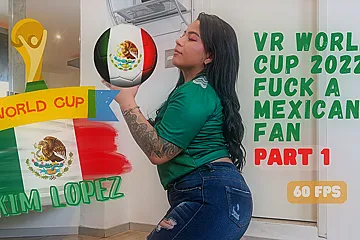 Kim Lopez - Vr World Cup 2022 Fuck A Mexican Fan Part 1 - porn video